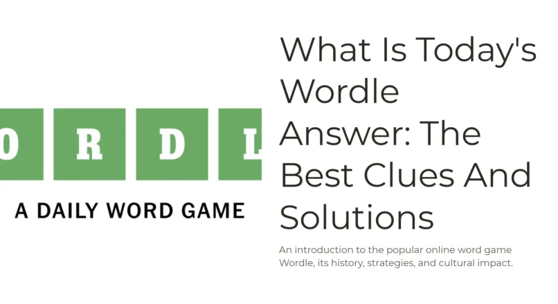 What Is Today’s Wordle Answer: The Best Clues And Solutions
